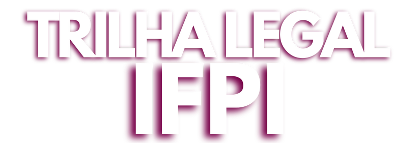 Trilha Legal IFPI - Chegue preparado na legislação | Vibe Federal
